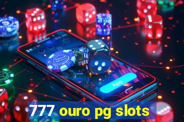 777 ouro pg slots